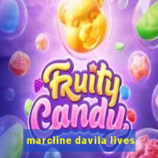 marcline davila lives